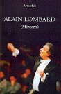 Alain Lombard par l'écrivain journaliste Amalthée Alain Lombard par l'écrivain journaliste Amalthée
