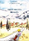 Trois récits de Noël par Amalthée Trois récits de Noël par Amalthée